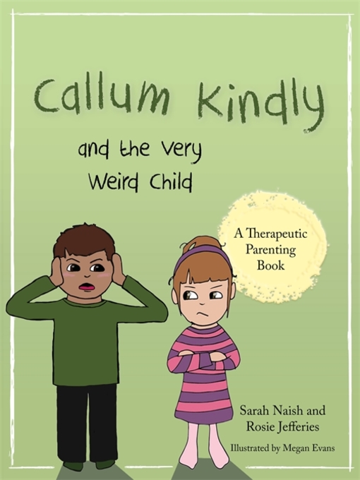 Title details for Callum Kindly and the Very Weird Child by Sarah Naish - Available